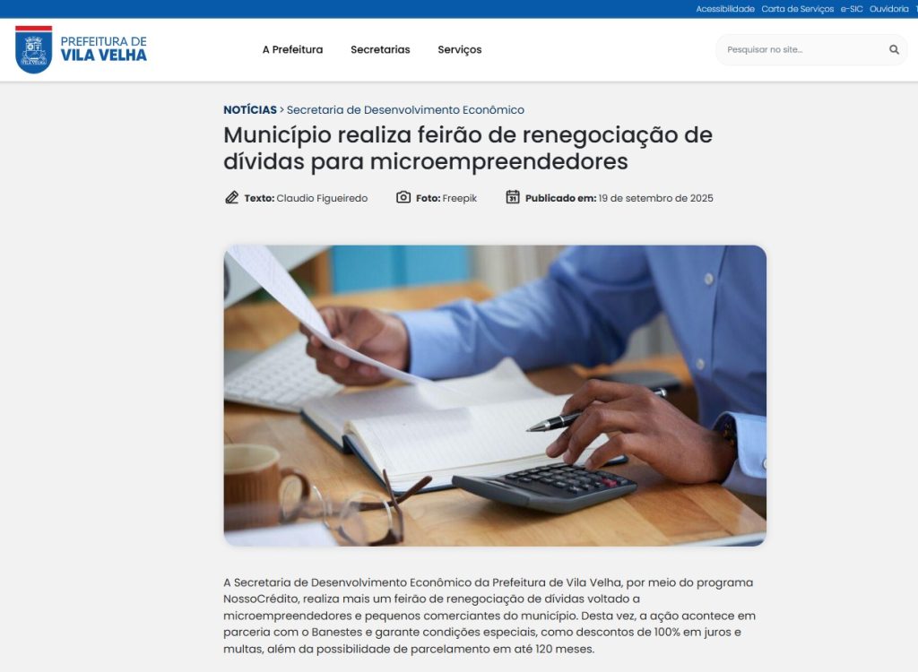 A Secretaria de Desenvolvimento Econômico da Prefeitura de Vila Velha, por meio do programa NossoCrédito, realiza mais um feirão de renegociação de dívidas voltado a microempreendedores e pequenos comerciantes do município. Desta vez, a ação acontece em parceria com o Banestes e garante condições especiais, como descontos de 100% em juros e multas, além da possibilidade de parcelamento em até 120 meses.